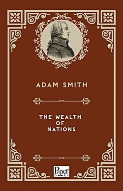 The Wealth Of Nations (Adam Smith)