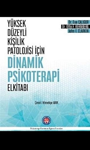 Yüksek Düzeyli Kişilik Patolojisi İçin Dinamik Psikoterapi El Kitabı
