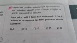 Belli 4 farklı harf kullanılarak 7 harfli anlamlı veya anlamsız kaç palindrom sözcük yazılabilir?