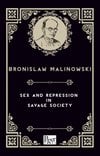 Sex and Repression in Savage Society (Bronislaw Malinowski)