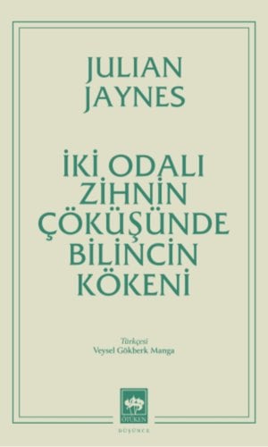 İki Odalı Zihnin Çöküşünde Bilincin Kökeni