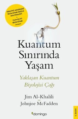 Kuantum Sınırında Yaşam: Yaklaşan Kuantum Biyolojisi Çağı