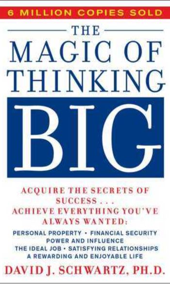 The Magic of Thinking Big