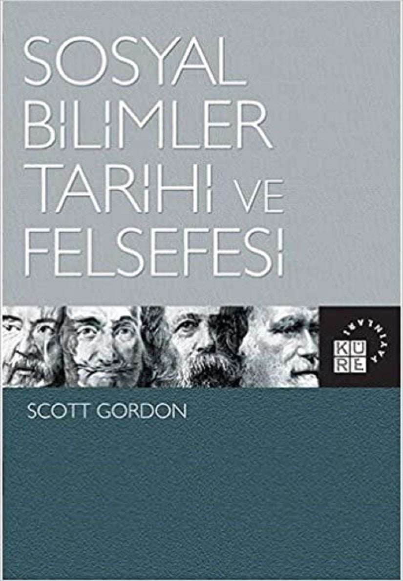 Scott Gordon tarafından yazılan &quot;Sosyal Bilimler Tarihi ve Felsefesi&quot; adlı kitap