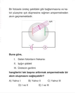 Hangilerini tek başına arttırmak ampermetrede bir akım oluşmasını sağlayabilir?