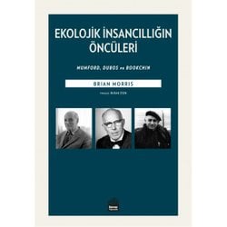 EKOLOJİK İNSANCILLIĞIN ÖNCÜLERİ