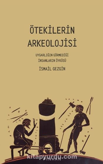 Ötekilerin Arkeolojisi