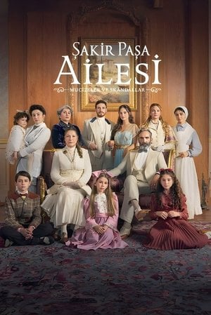 Şakir Paşa Ailesi: Mucizeler ve Skandallar