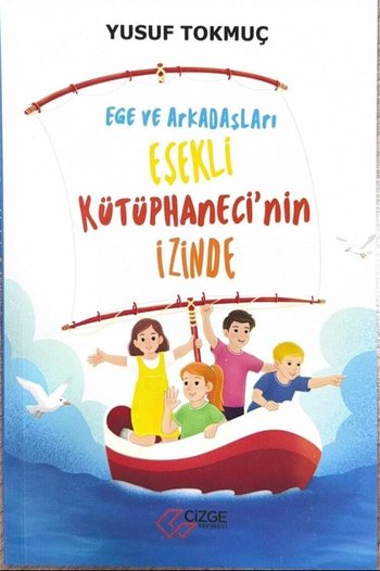 Ege ve Arkadaşları Eşekli Kütüphaneci'nin İzinde