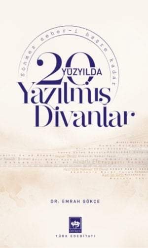 20. Yüzyılda Yazılmış Divanlar