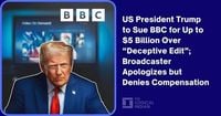 US President Trump to Sue BBC for Up to $5 Billion Over “Deceptive Edit”; Broadcaster Apologizes but Denies Compensation - The Logical Indian