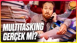 Multitasking: Birden Fazla İşi Yapmak M&uuml;mk&uuml;n m&uuml;?