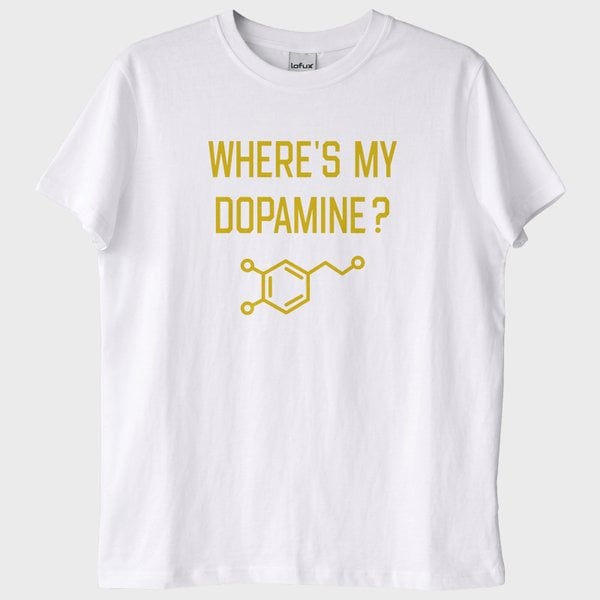 "Where's My Dopamine?" T-Shirt