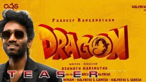 Critical Acclaim Surrounds Pradeep Ranganathan's 'Dragon' Film Release