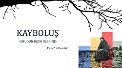 'KAYBOLUŞ' , Yusuf Altundal