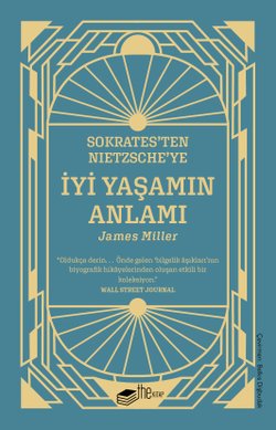 Sokrates'ten Nietzche'ye: İyi Yaşamın Anlamı