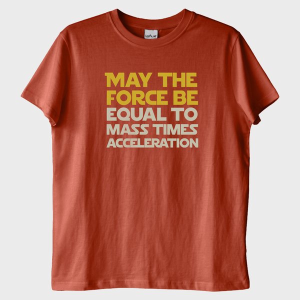 "F=ma": Star Wars "May the Force Be..." T-Shirt