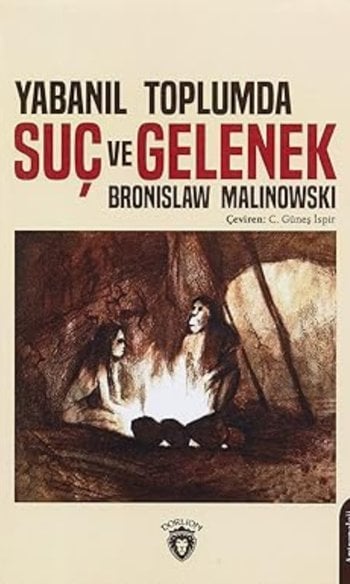 Yabanıl Toplumda Suç ve Gelenek