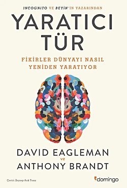 Yaratıcı Tür: Fikirler Dünyayi Nasıl Yeniden Yaratıyor?