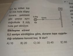 Duvarın topa uyguladığı kuvvet ne kadardır?