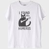 "I Found This Humerus" T-Shirt