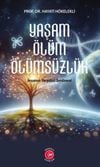 Yaşam Ölüm Ölümsüzlük
