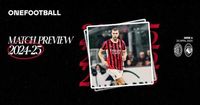 AC MILAN v ATALANTA: MATCH PREVIEW