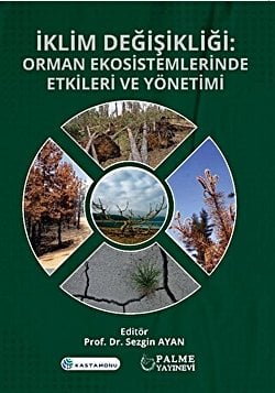 İkli̇m Deği̇şi̇kli̇ği̇ : Orman Ekosi̇stemleri̇nde Etki̇leri̇ ve Yöneti̇mi̇