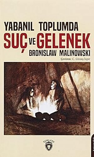 Yabanıl Toplumda Suç ve Gelenek