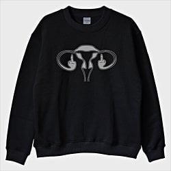 ''Ovaries FU'' Sweatshirt