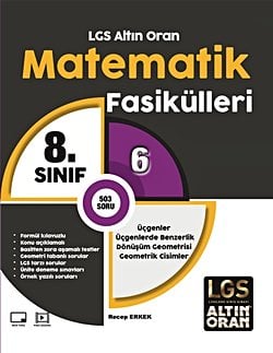 ALTIN ORAN 8.SINIF MATEMATİK 6.FASİKÜL ÜÇGENLER ÜÇGENLERDE BENZERLİK