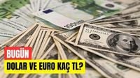 Bugün Dolar Ve Euro Kaç TL?