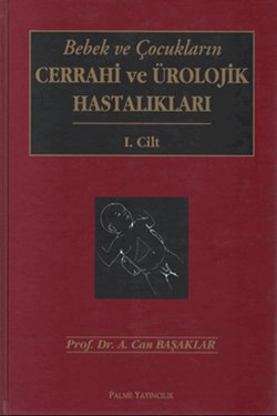 Bebek Ve Çocukların Cerrahi Ve Ürolojik Hastalıkları 2 Cilt