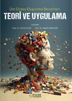 ÜST DÜZEY DÜŞÜNME BECERİLERİ TEORİ VE UYGULAMA