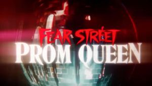 Netflix Announces Release Of Fear Street: Prom Queen