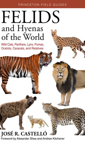 Felids and Hyenas of the World