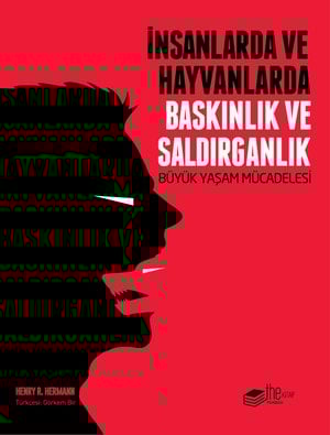 İnsanlarda ve Hayvanlarda Baskınlık ve Saldırganlık