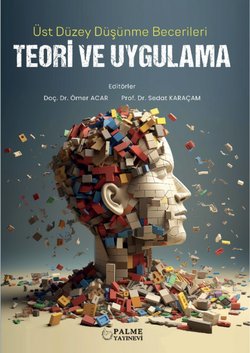 ÜST DÜZEY DÜŞÜNME BECERİLERİ TEORİ VE UYGULAMA