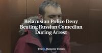 Belarusian Police Deny Beating Russian Comedian During Arrest - The Moscow Times