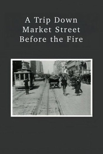 A Trip Down Market Street Before the Fire