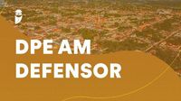 Edital DPE AM: publicado; 10 vagas; iniciais de R$ 19,1 mil!