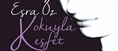 Kokuyla Keşfet (Esra Öz)