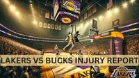 Los Angeles Lakers vs Milwaukee Bucks Injury Updates, Game Details, Key Absences