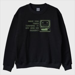 ''Turn It Off and On Programmer'' Sweatshirt