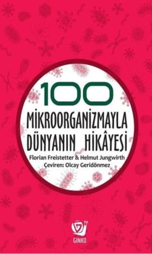 100 Mikroorganizmayla Dünyanın Hikâyesi