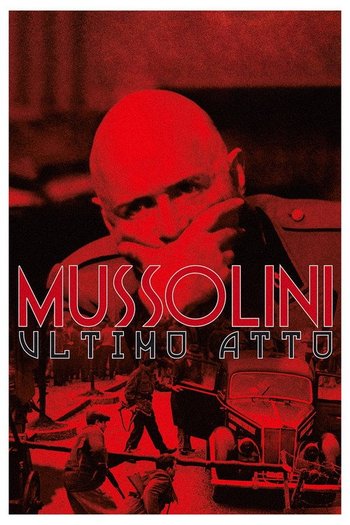 Mussolini - Ultimo atto