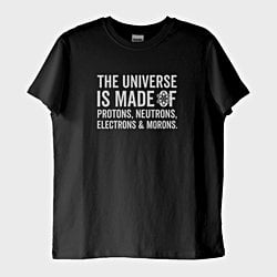 ''The Universe Is Made Of'' T-Shirt