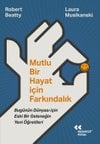 Mutlu Bir Hayat İçin Farkındalık