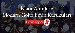 İslam Alimleri: Modern Gökbilimin Kurucuları