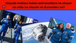 Uzayda mahsur kalan astronotlara ne oluyor ne oldu ne olacak ve durumları ne?